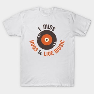 Vintage I Miss Hugs And Live Music T-Shirt